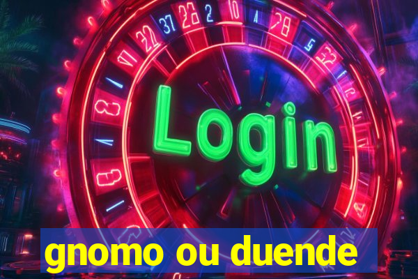 gnomo ou duende